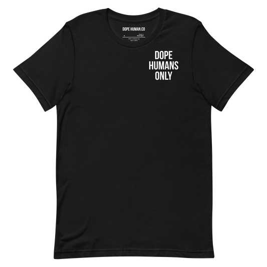 DOPE HUMANS ONLY T-SHIRT