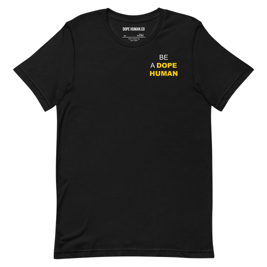 BE A DOPE HUMAN TEE