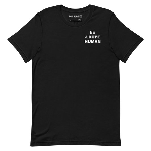 BE A DOPE HUMAN TEE