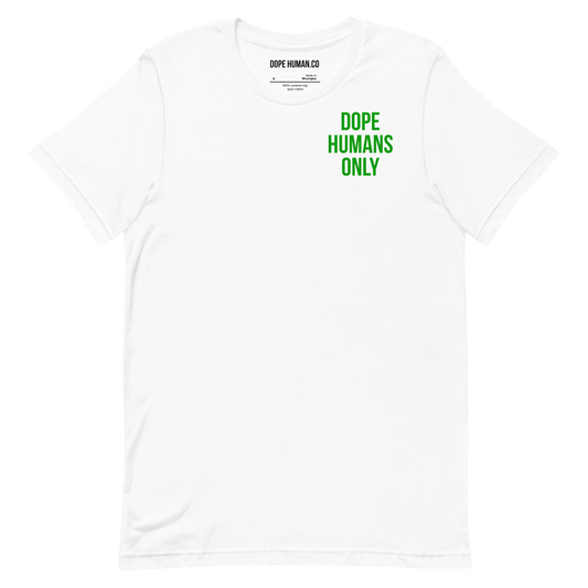 DOPE HUMANS ONLY T-SHIRT