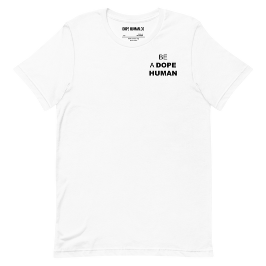 BE A DOPE HUMAN TEE